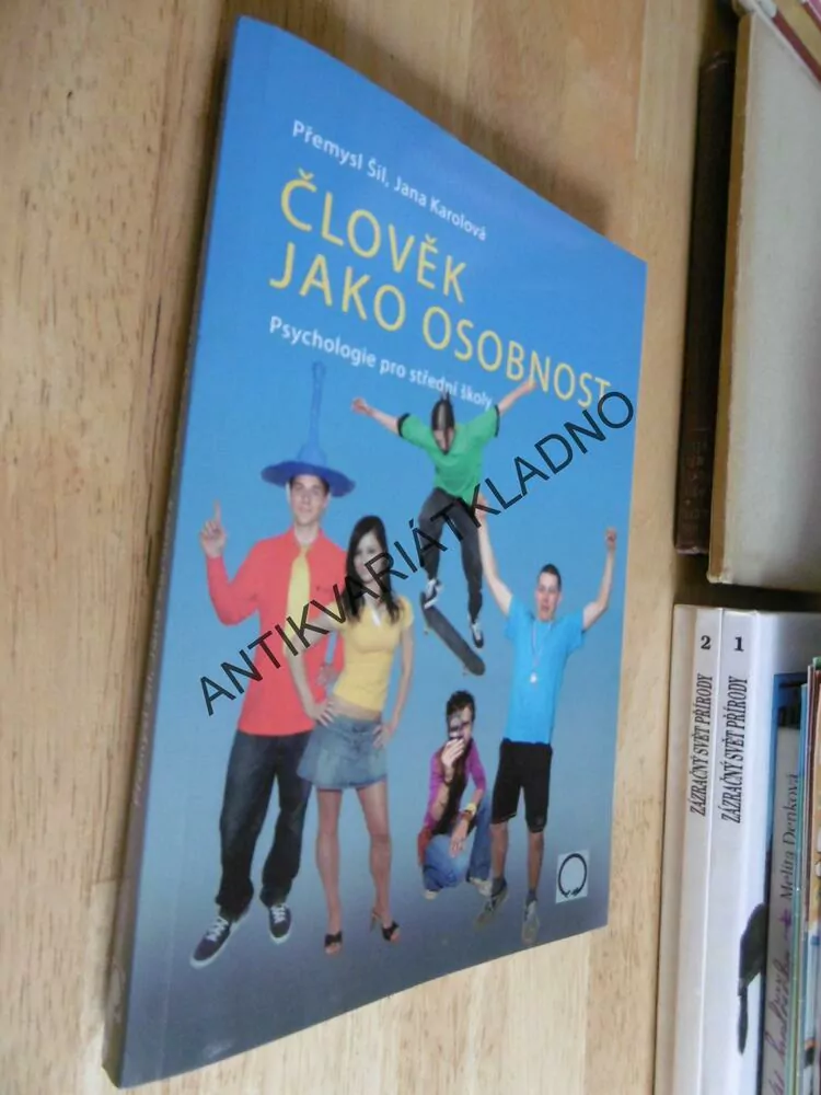 ČLOVĚK JAKO OSOBNOST, PSYCHOLOGIE PRO STŘEDNÍ ŠKOLY, PŘEMYSL ŠIL, JANA KAROLOVÁ, **an