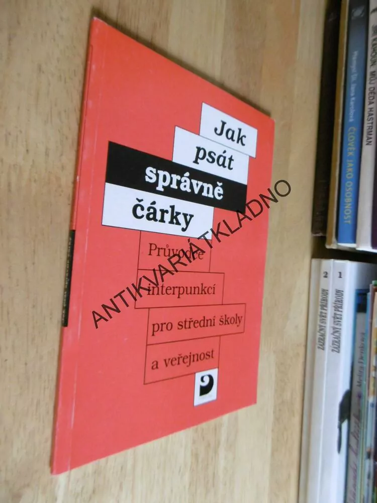 JAK PSÁT SPRÁVNĚ ČÁRKY, PRŮVODCE INTERPUNKCÍ PRO STŘEDNÍ ŠKOLY A VEŘEJNOST