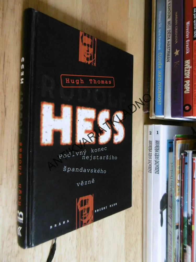 HESS, PODIVNÝ KONEC NEJSTARŠÍHO ŠPANDAVSKÉHO VĚZNĚ, HUGH THOMAS, **an