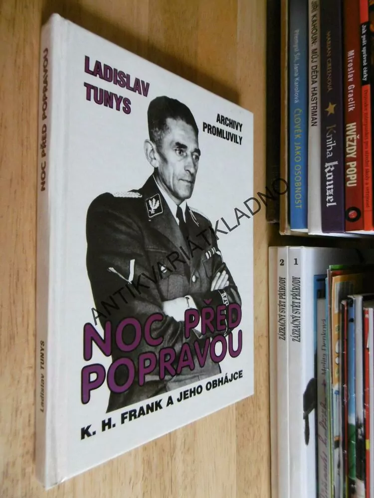 NOC PŘED POPRAVOU, K.H.FRANK A JEHO OBHÁJCE, ARCHIVY PROMLUVILY, LADISLAV TUNYS, **an