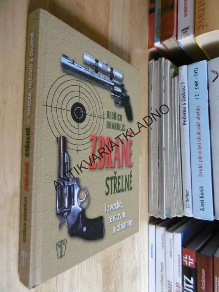 ZBRANĚ STŘELNÉ, LOVECKÉ, TERČOVNÍ A OBRANNÉ, BEDŘICH BRANDEJS