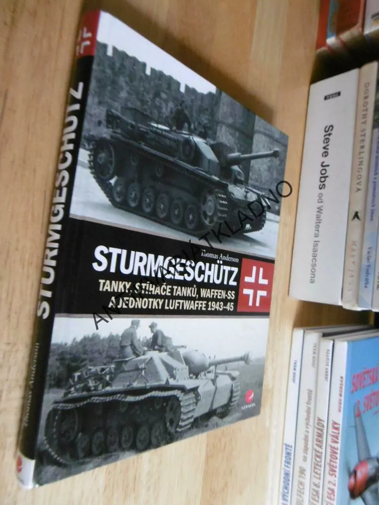 STURMGESCHÜTZ, TANKY, STÍHAČE TANKŮ, WAFFEN-SS, LUFTWAFFE, 1943-45, THOMAS ANDERSON, **an