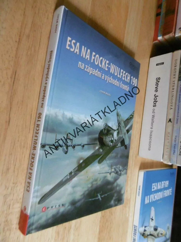 ESA NA FOCKE-WULFECH 190 NA ZÁPADNÍ A VÝCHODNÍ FRONTĚ, JOHN WEAL, **an