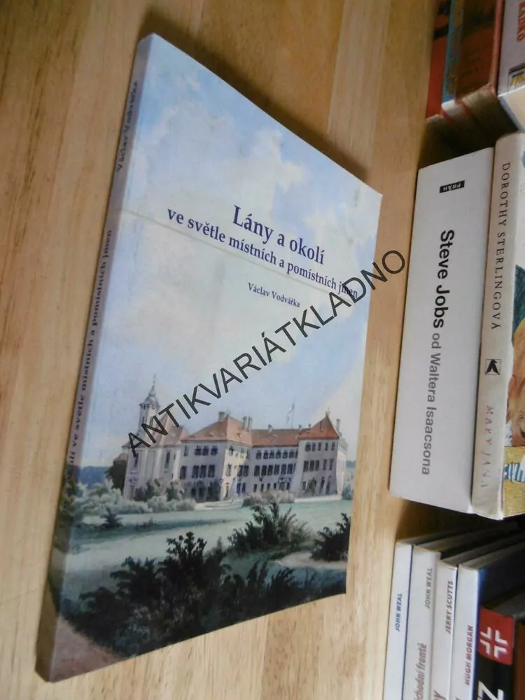 LÁNY A OKOLÍ VE SVĚTLE MÍSTNÍCH A POMÍSTNÍCH JMEN, VÁCLAV VODVÁŘKA, OKR. KLADNO