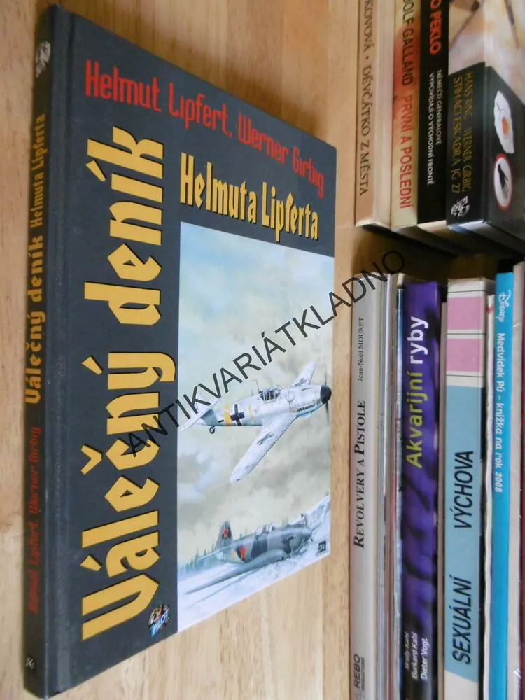 VÁLEČNÝ DENÍK HELMUTA LIPFERTA, HELMUT LIPFERT, WERNER GIRBIG, LETECTVÍ, PILOT, **an