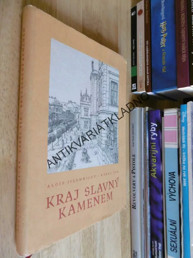 KRAJ SLAVNÝ KAMENEM, ALOIS JILEMNICKÝ, KAREL VIK, **an