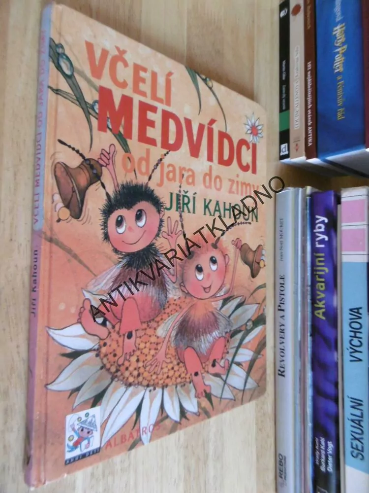 VČELÍ MEDVÍDCI OD JARA DO ZIMY, JIŘÍ KAHOUN, **an