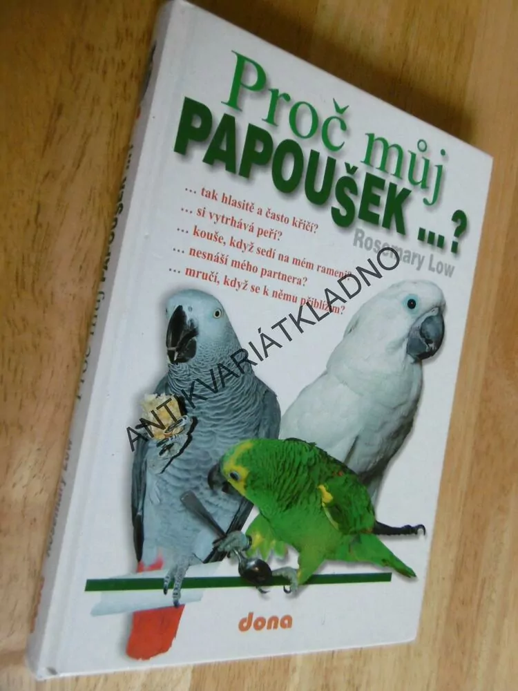PROČ MŮJ PAPOUŠEK...? ROSEMARY LOW, 