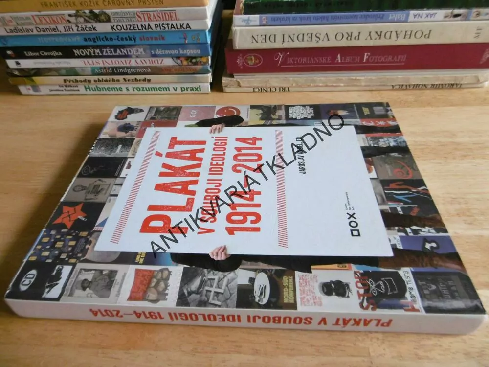 PLAKÁT V SOUBOJI IDEOLOGIÍ 1914-2014, JAROSLAV ANDĚL,