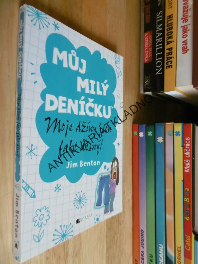 MŮJ MILÝ DENÍČKU, MOJE DŽÍNY JSOU FAKT DĚSNÝ, JIM BENTON, **an