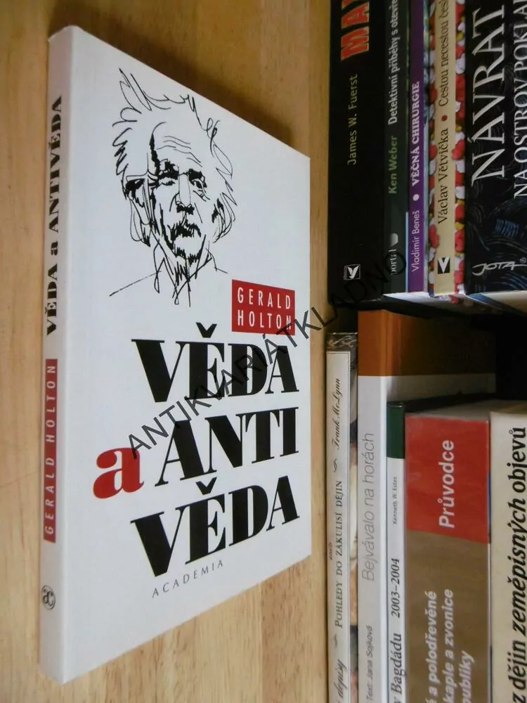 VĚDA A ANTIVĚDA, GERALD HOLTON