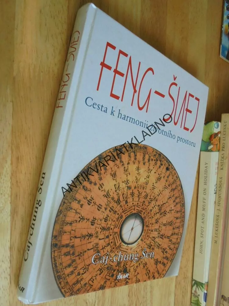 FENG-ŠUEJ, CESTA K HARMONII ŽIVOTNÍHO PROSTORU