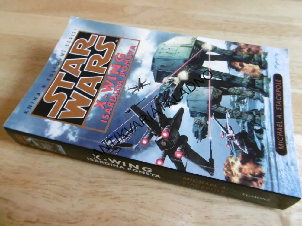 STAR WARS, HVĚZDNÉ VÁLKY, X-WING ISARDINA POMSTA, MICHAELA A.STACKPOLE, **an