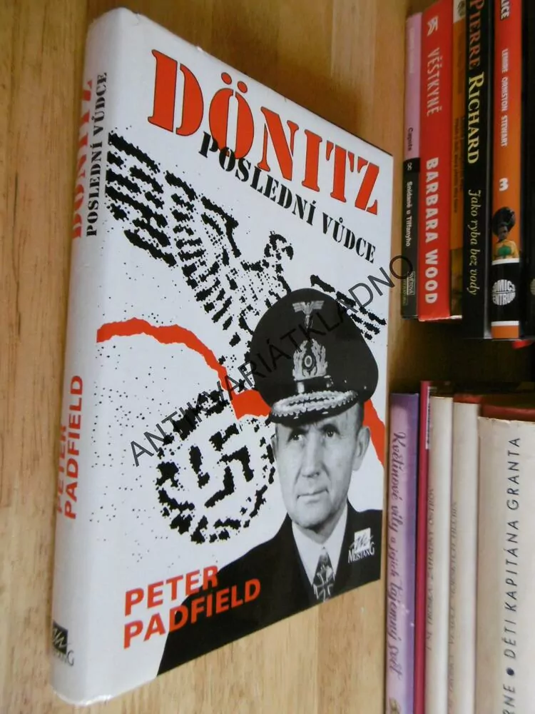 DÖNITZ, POSLEDNÍ VŮDCE, PETER PADFIELD, **an