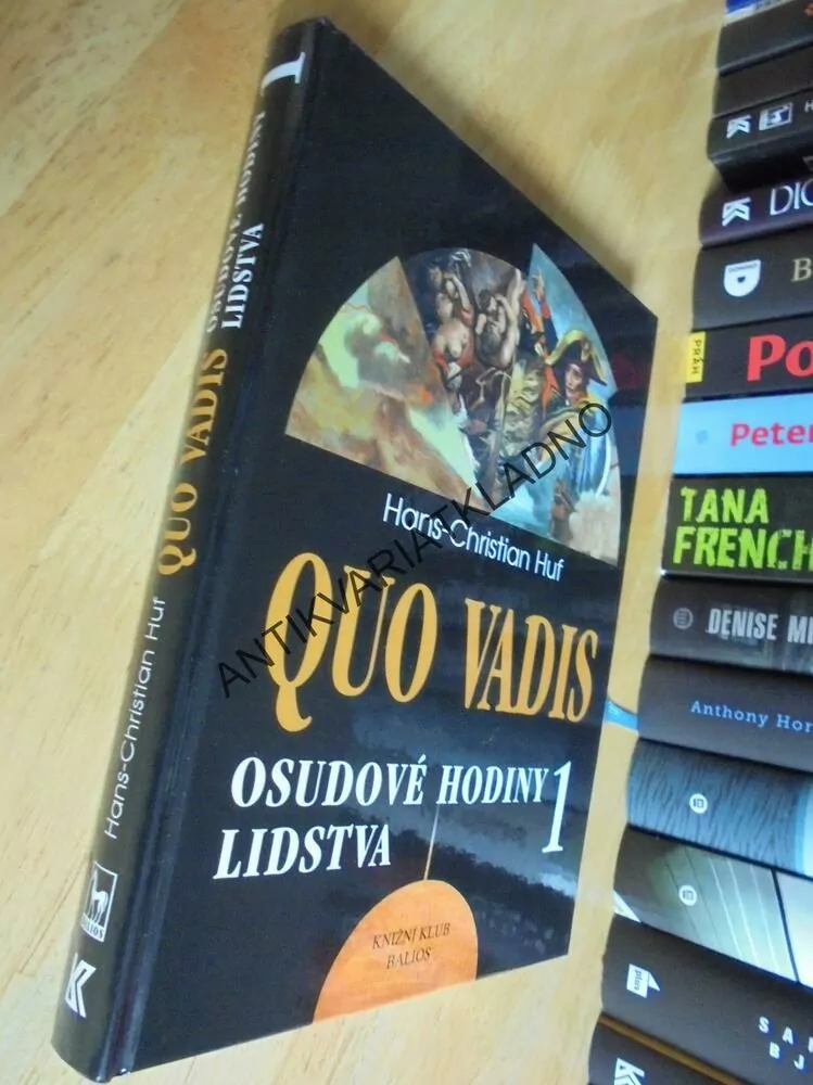 QUO VADIS, OSUDOVÉ HODINY LIDSTVA, HANS CHRIS. HUF, **an