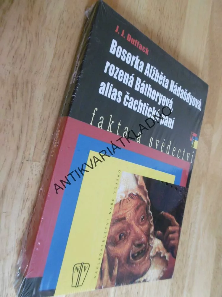 BOSORKA ALŽBĚTA NÁDAŠDYOVÁ, ROZENÁ BÁTHORYOVÁ ALIAS ČACHTICKÁ PANÍ