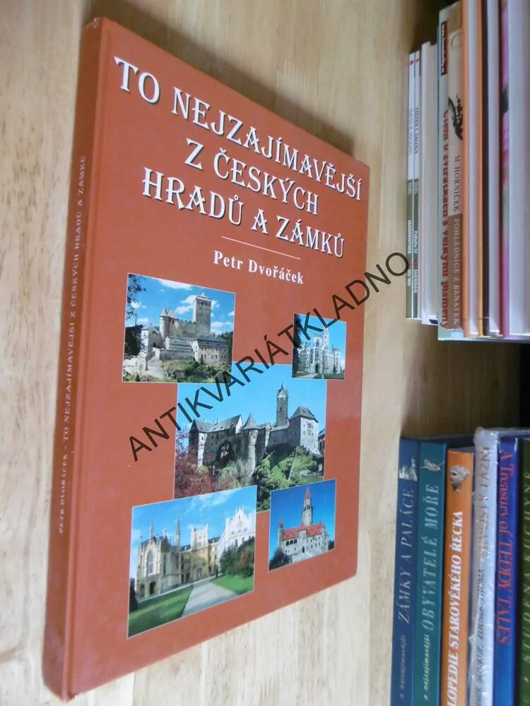 TO NEJZAJÍMAVĚJŠÍ Z ČESKÝCH HRADŮ A ZÁMKŮ, PETR DVOŘÁČEK, **an