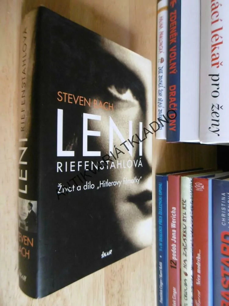 LENI RIEFENSTAHLOVÁ, ŽIVOT A DÍLO HITLEROVY FILMAŘKY, STEVEN BACH, **an