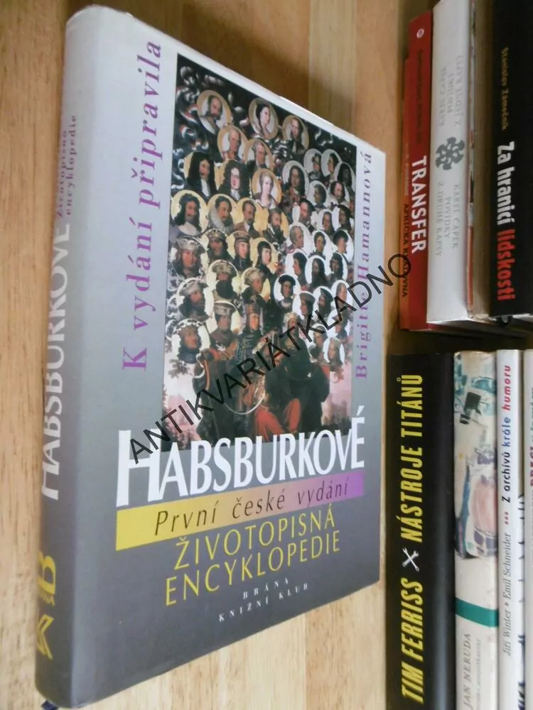 HABSBURKOVÉ, ŽIVOTOPISNÁ ENCYKLOPEDIE, BRIGITTE HAMANNOVÁ, **an