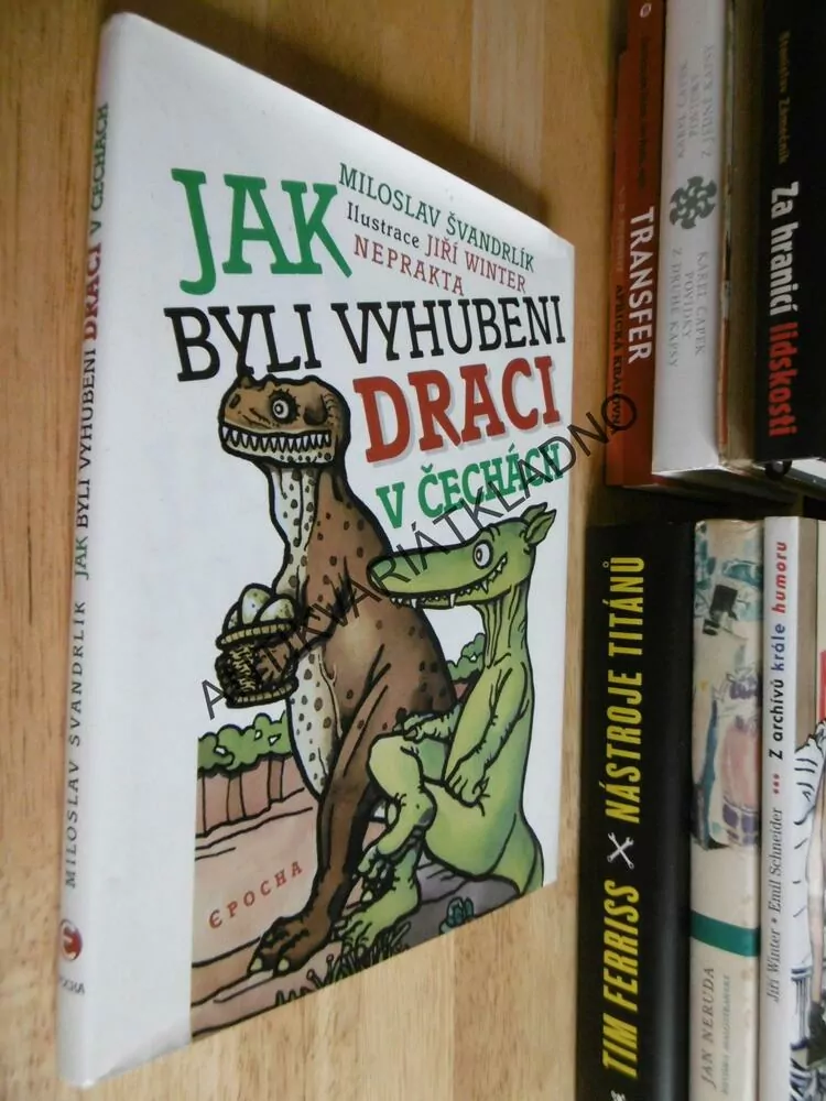 JAK BYLI VYHUBENI DRACI V ČECHÁCH, NEPRAKTA, JIŘÍ WINTER, ŠVANDRLÍK, **an