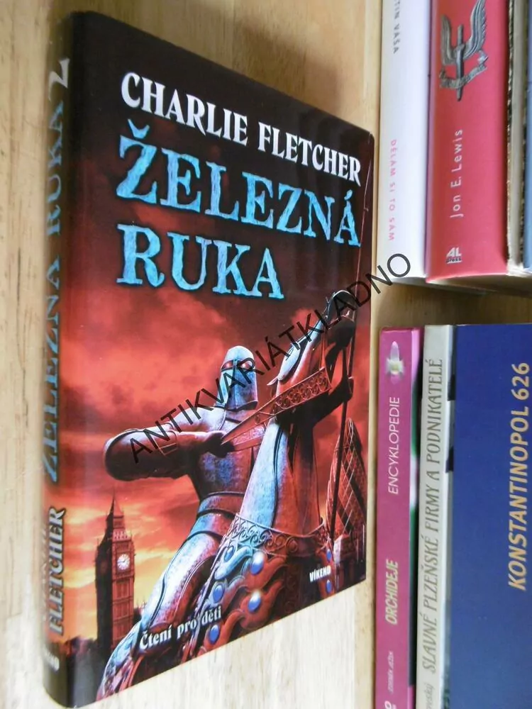 ŽELEZNÁ RUKA, CHARLIE FLETCHER, **an