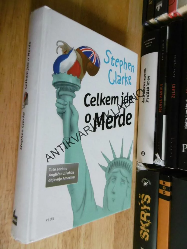 CELKEM JDE O MERDE! STEPHEN CLARKE, **an