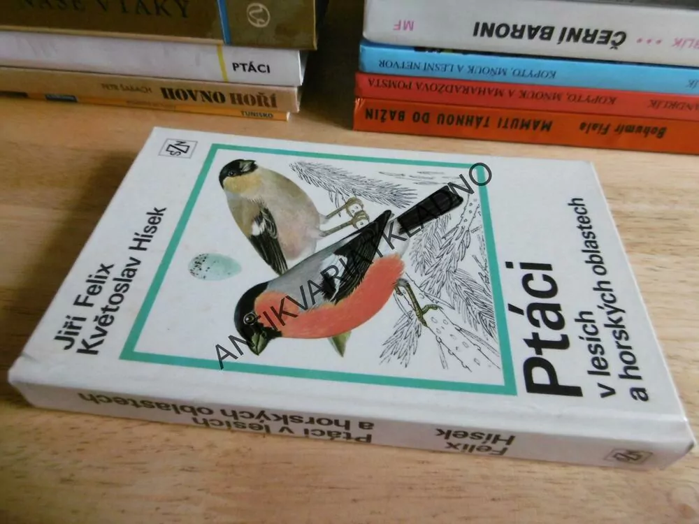 PTÁCI V LESÍCH A HORSKÝCH OBLASTECH, JIŘÍ FELIX, KVĚTOSLAV HÍSEK, **an