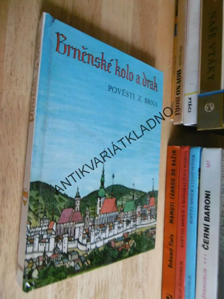 BRNĚNSKÉ KOLO A DRAK, POVĚSTI Z BRNA, ŠRÁMKOVÁ, SYROVÁTKA, JIŘÍ ŠINDLER, **an