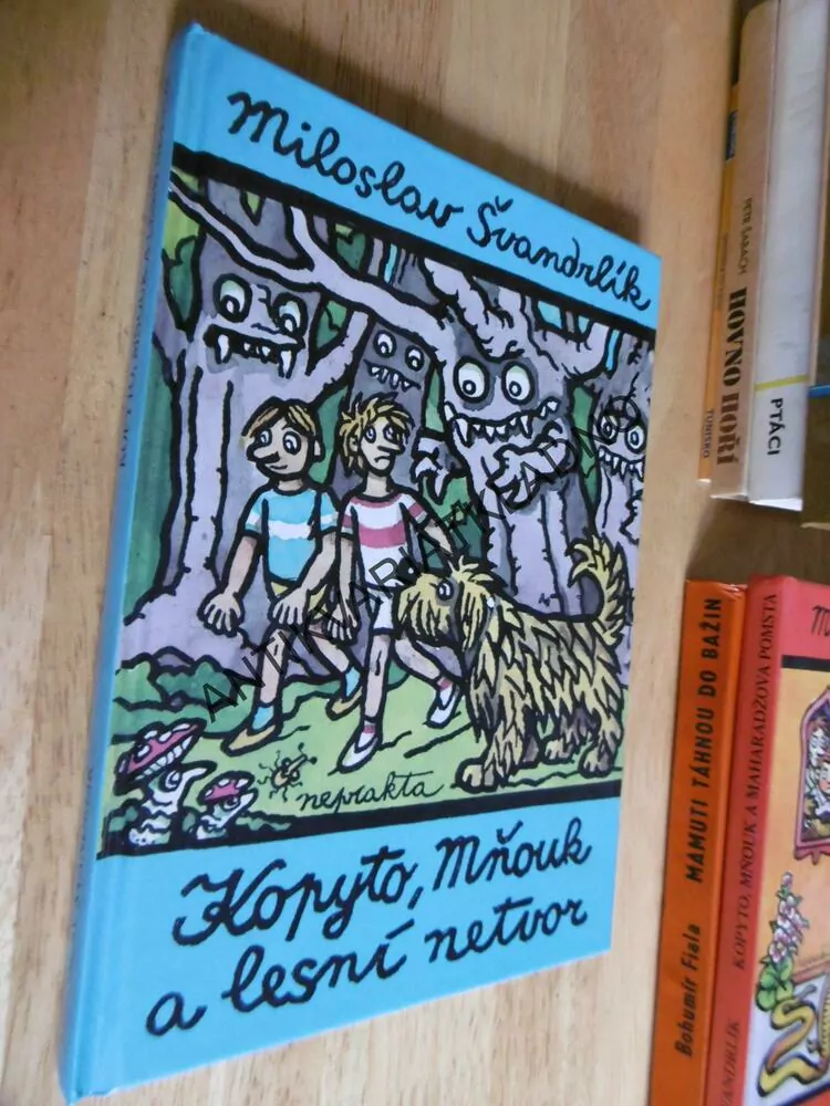 KOPYTO, MŇOUK A LESNÍ NETVOR, ŠVANDRLÍK, NEPRAKTA