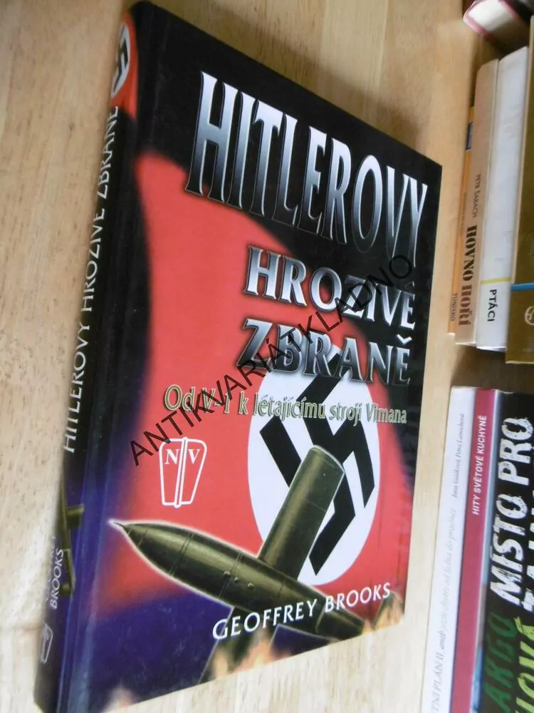 HITLEROVY HROZIVÉ ZBRANĚ, GEOFFREY BROOKS, **an