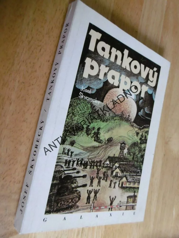 TANKOVÝ PRAPOR, JOSEF ŠKVORECKÝ,