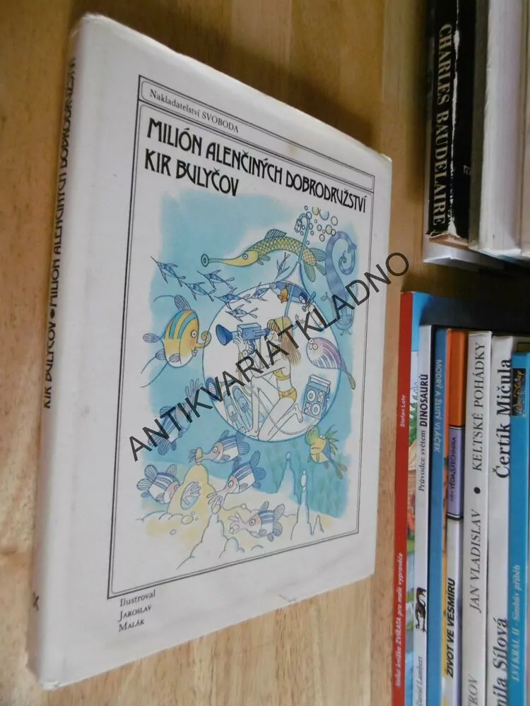 MILIÓN ALENČINÝCH DOBRODRUŽSTVÍ, KIR BULYČOV, JAROSLAV MALÁK, **an