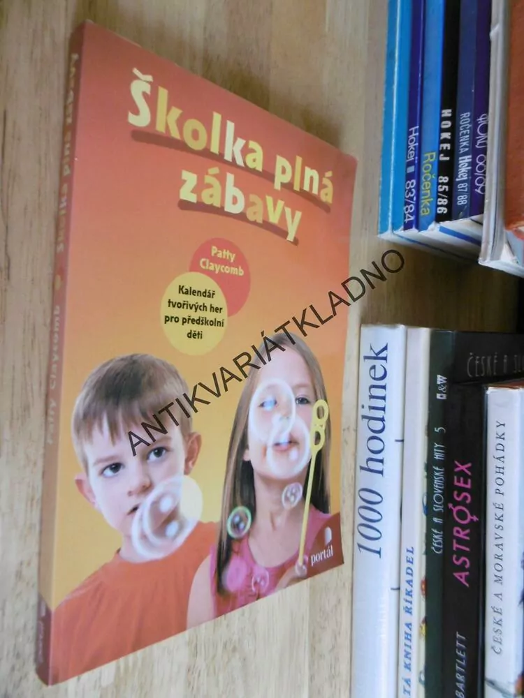 ŠKOLKA PLNÁ ZÁBAVY, PATTY CLAYCOMB, KALENDÁŘ TVOŘIVÝCH HER