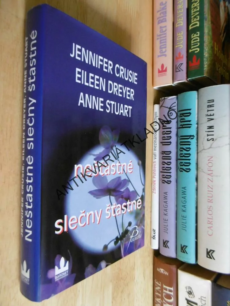 NEŠŤASTNÉ SLEČNY ŠŤASTNÉ, JENNIFER CRUISIE, EILEEN DREYER, ANNE STUART, **an