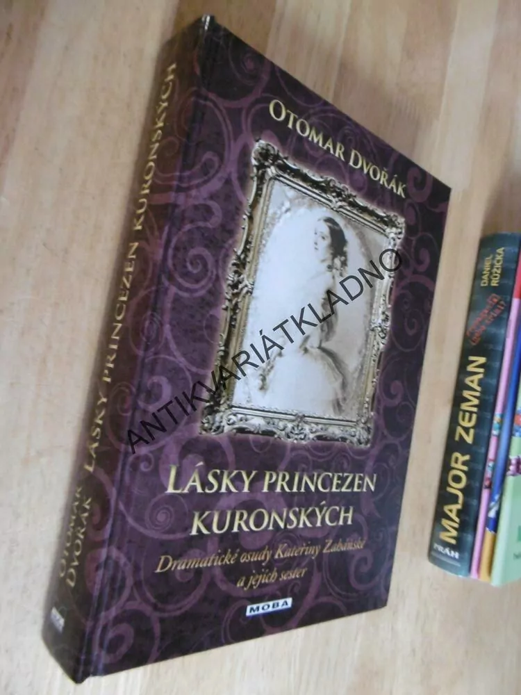 LÁSKY PRINCEZEN KURONSKÝCH, OTOMAR DVOŘÁK,