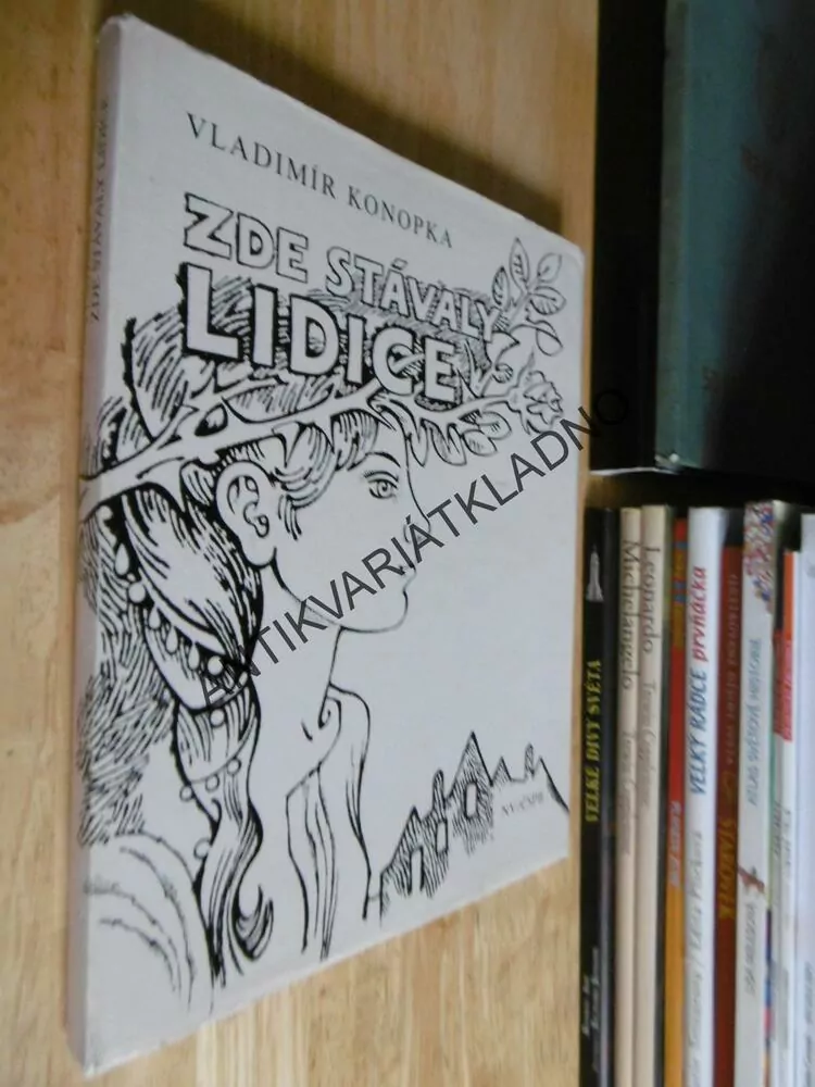ZDE STÁVALY LIDICE, VLADIMÍR KONOPKA, **an