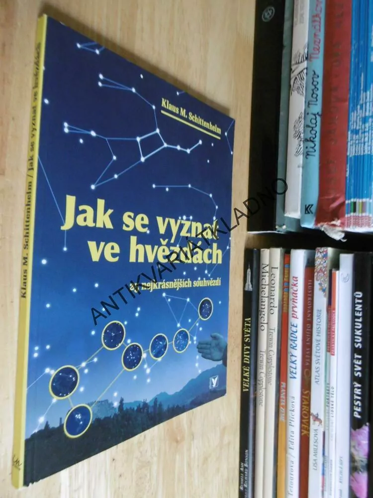 JAK SE VYZNAT VE HVĚZDÁCH, , KLAUS M. SCHITTENHELM, VESMÍR