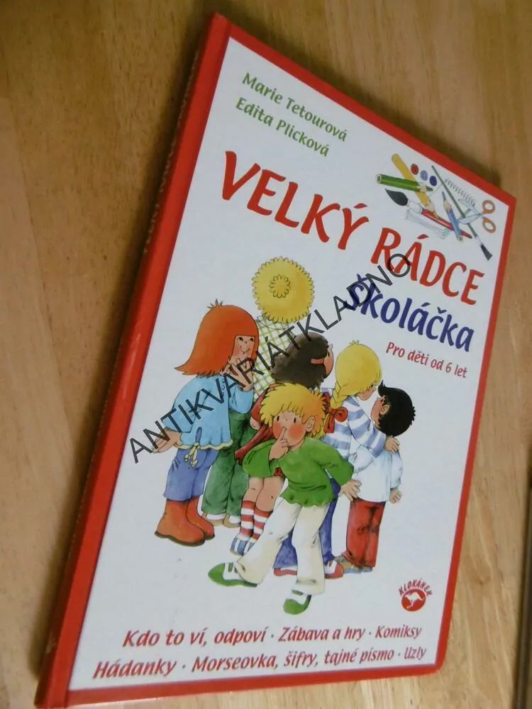VELKÝ RÁDCE ŠKOLÁČKA, PRO DĚTI OD 6 LET, MARIE TETOUROVÁ, EDITA PLICKOVÁ, **an