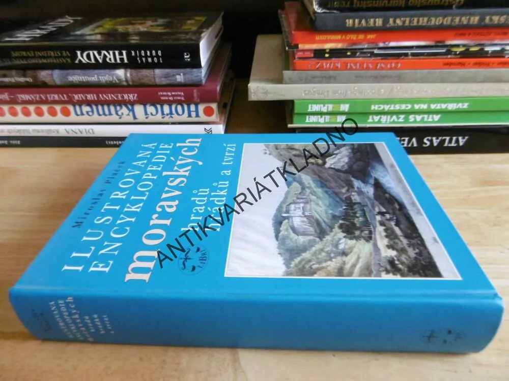 ILUSTROVANÁ ENCYKLOPEDIE MORAVSKÝCH HRADŮ, HRÁDKŮ A TVRZÍ, MIROSLAV PLAČEK