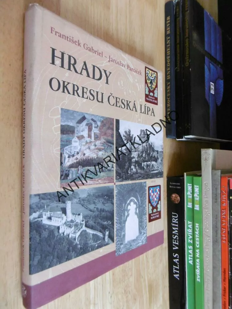 HRADY OKRESU ČESKÁ LÍPA, FRANTIŠEK GABRIEL, JAROSLAV PANÁČEK,