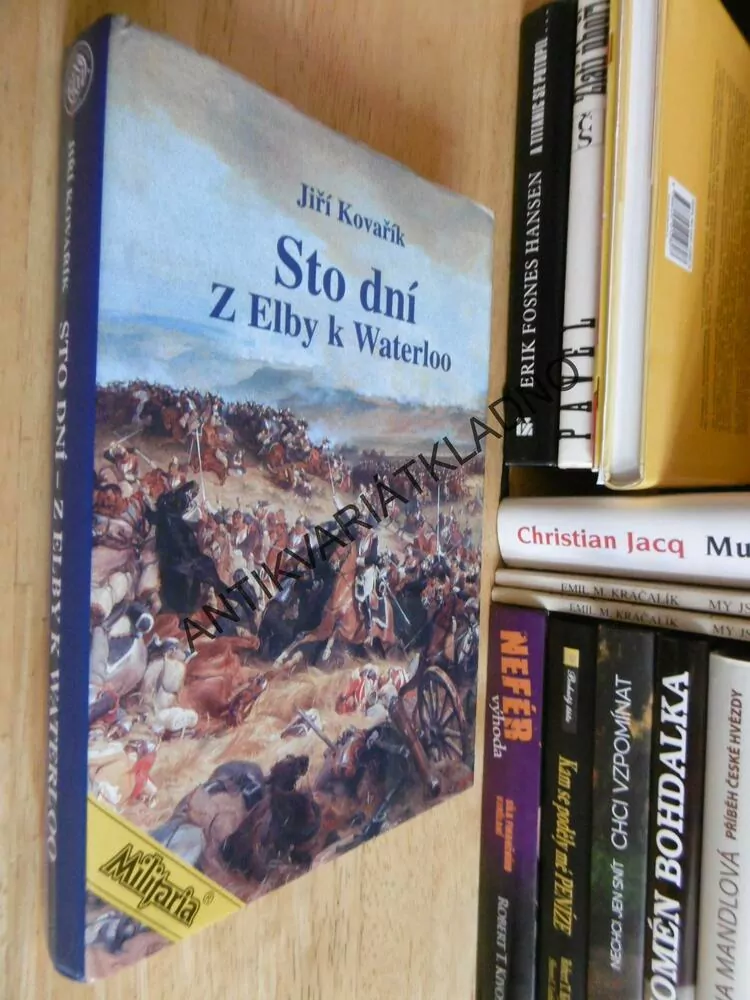 STO DNÍ Z ELBY K WATERLOO, JIŘÍ KOVAŘÍK,