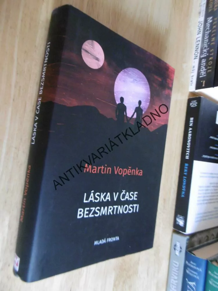 LÁSKA V ČASE BEZSMRTNOSTI, MARTIN VOPĚNKA, **an
