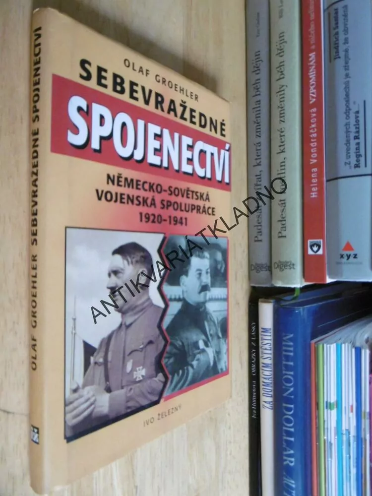 SEBEVRAŽEDNÉ SPOJENECTVÍ, OLAF GROEHLER, NĚMNECKO-SOVĚTSKÁ VOJENSKÁ SPOLUPRÁCE 1920-41, **an