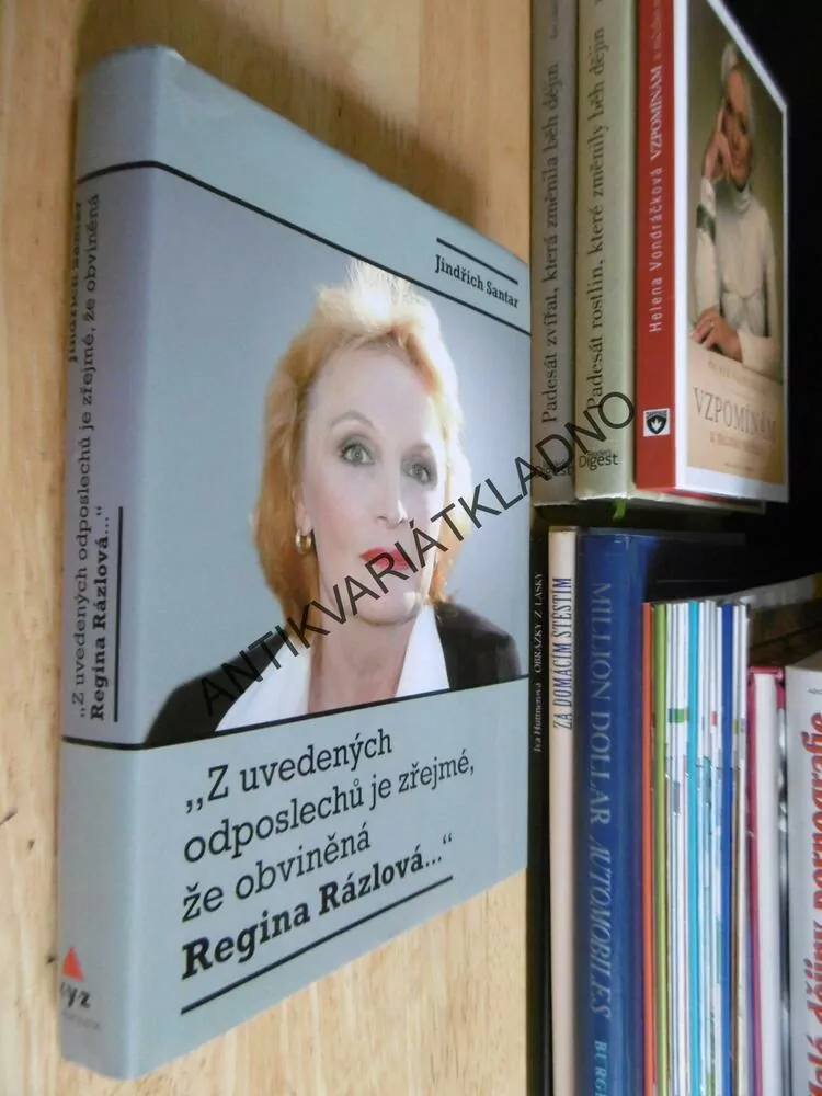Z UVEDENÝCH ODPOSLECHŮ JE ZŘEJMÉ, ŽE OBVINĚNÁ REGINA RÁZLOVÁ...., JINDŘICH SANTAR, **an