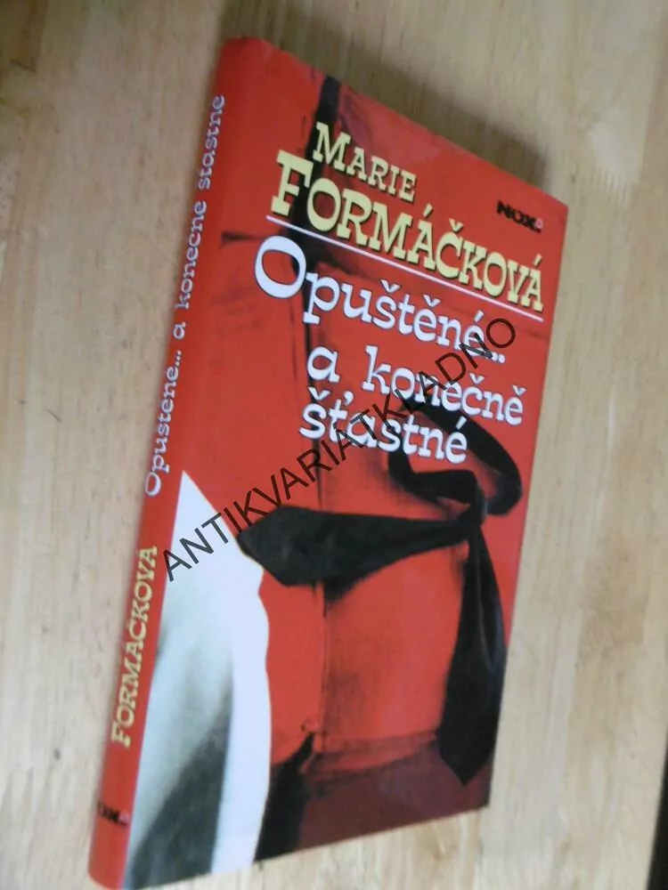 OPUŠTĚNÉ... A KONEČNĚ ŠŤASTNÉ, MARIE FORMÁČKOVÁ, **an
