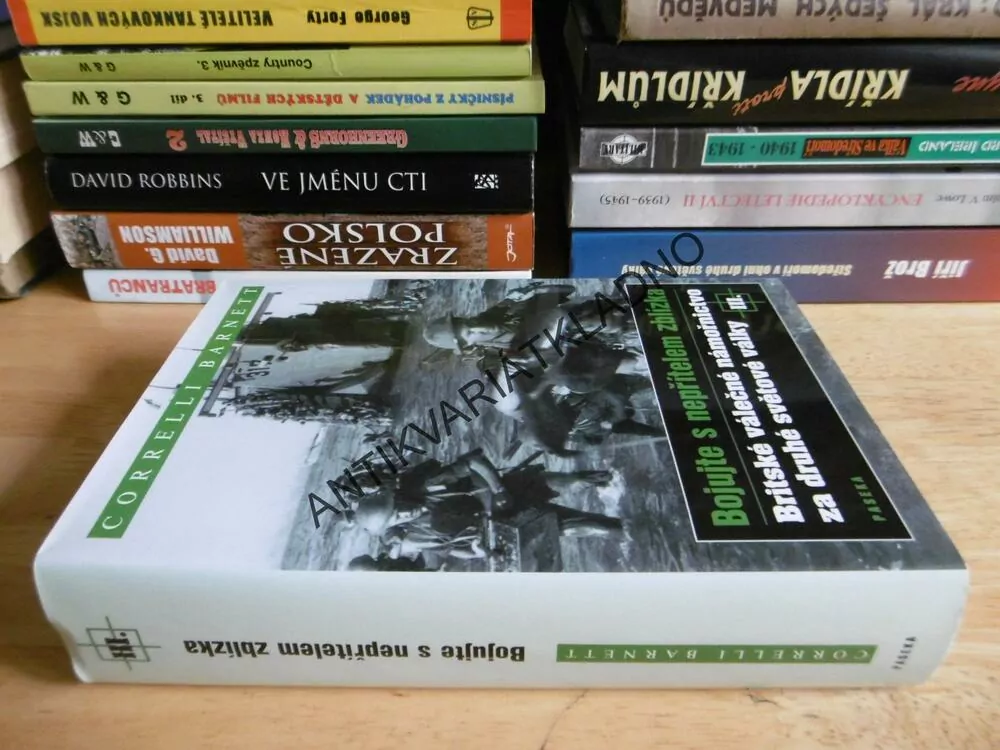 BOJUJTE S NEPŘÍTELEM ZBLÍZKA, BRITSKÉ VÁLEČNÉ NÁMOŘNICTVO ZA DRUHÉ SVĚTOVÉ VÁLKY, 3., CORRELLI BARNETT, **an