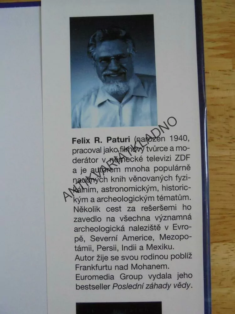 VELKÉ ZÁHADY PRAVĚKU, FELIX PATURI, **an
