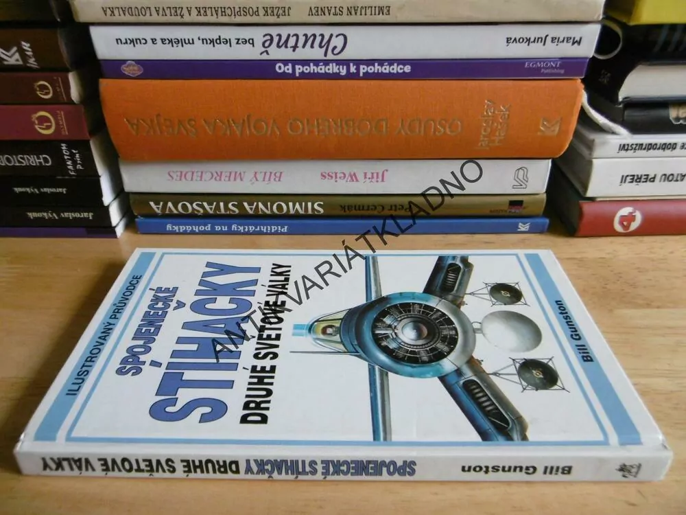 SPOJENECKÉ STÍHAČKY DRUHÉ SVĚTOVÉ VÁLKY, ILUSTROVANÝ PRŮVODCE, BILL GUNSTON