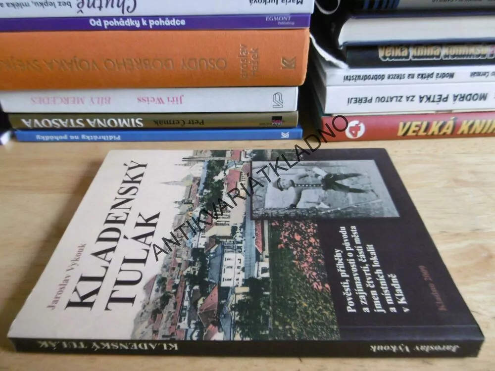 KLADENSKÝ TULÁK, POVĚSTI, PŘÍBĚHY A ZAJÍMAVOSTI O KLADNĚ, JAROSLAV VYKOUK, KLADNO, **an