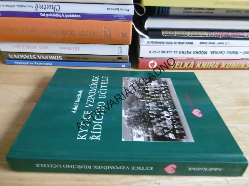 KYTICE VZPOMÍNEK ŘÍDÍCÍHO UČITELE, ADOLF KOŽÍŠEK, **an